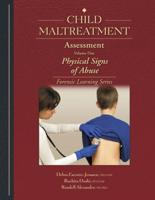 Child Maltreatment Assessment: Volume 1 - Physical Signs of Abuse