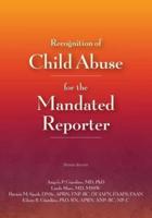 Recognition of Child Abuse for the Mandated Reporter