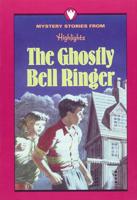 The Ghostly Bell Ringer and Other Mysteries
