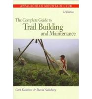 The Complete Guide to Trail Building and Maintenance