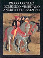 Paolo Uccello, Domenico Veneziano and Andrea Del Castagno