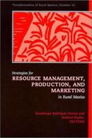 Strategies for Resource Management, Production, and Marketing in Rural Mexico