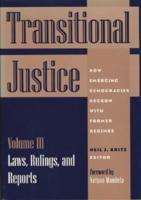 Transitional Justice Volume III Laws, Rulings, and Reports