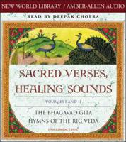 Sacred Verses, Healing Sounds. Volumes I and II The Bhagavad Gita, Hymns of the Rig Veda