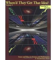 Where&#39;d They Get That Idea? Math Science (Teacher&#39;s Guide)