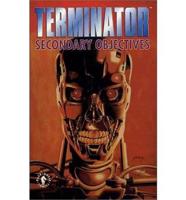 Terminator: Secondary Objectives