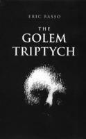 The Golem Triptych