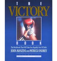 The Victory Book: The Workbook That Will Take You Rapidly Out of Debt