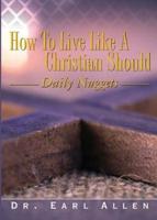How to Live Like a Christian Should