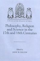 Philosophy, Religion, and Science in the Seventeenth and Eighteenth Centuries