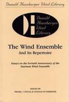 The Wind Ensemble and Its Repertoire