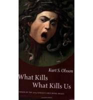 What Kills What Kills Us