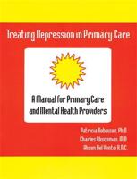 Treating Depression in Primary Care: A Manual for Primary Care and Mental Health Providers