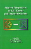 Modern Perspectives on J.R. Kantor and Interbehaviorism
