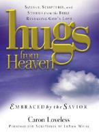 Hugs from Heaven, Embraced by the Savior