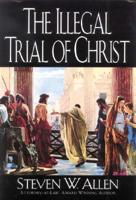 The Illegal Trial of Christ