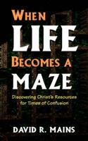 When Life Becomes a Maze