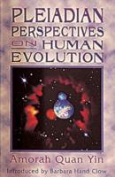 Pleiadian Perspectives on Human Evolution