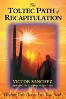 The Toltec Path of Recapitulation