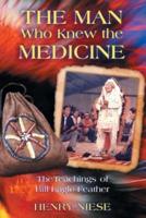 The Man Who Knew the Medicine