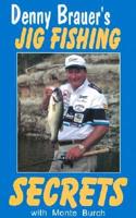 Denny Brauer's Jig Fishing Secrets