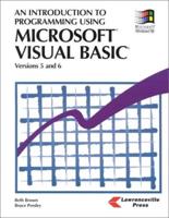 An Introduction to Programming Using Microsoft Visual Basic Versions 5 and 6