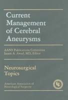 Current Management of Cerebral Aneurysms