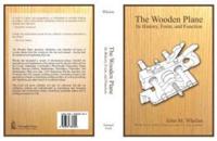 The Wooden Plane: Its History, Form & Function