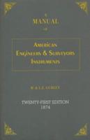 A Manual of American Engineer's and Surveyor's Instruments, 21st Edition