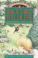 Colorado's Backyard Wildlife: A Natural History, Ecology, & Action Guide to Front Range Urban Wildlife