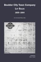 Boulder City Town Company Lot Sales 1859-1864