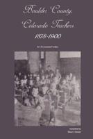 Boulder County, Colorado Teachers, 1878-1900