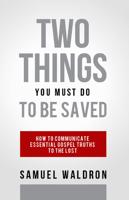 Two Things You Must Do To Be Saved