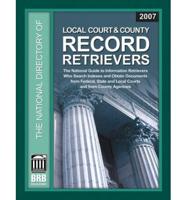 The Directory of Local Court and County Record Retrievers 2007