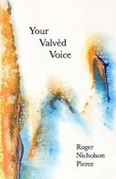 Your Valved Voice