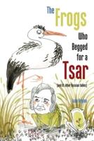 The Frogs Who Begged for a Tsar
