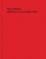 Terry Winters - Patterns in A Chromatic Field