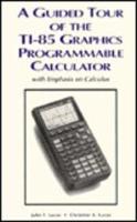 A Guided Tour of the Ti-85 Graphics Programmable Calculator