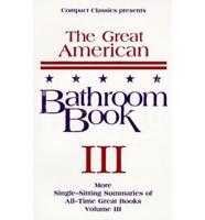 The Great American Bathroom Book. Vol III