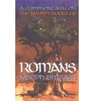 A Commentary on the Jewish Roots of Romans