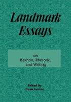 Landmark Essays on Bakhtin, Rhetoric, and Writing : Volume 13