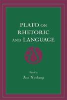Plato on Rhetoric and Language : Four Key Dialogues