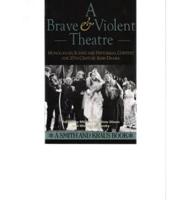 A Brave and Violent Theatre