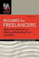 Resumés for Freelancers: Make Your Résumé an Effective Marketing Tool . . . and More!