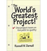 The World's Greatest Project!