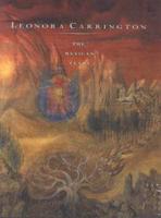 Leonora Carrington--the Mexican Years, 1943-1985
