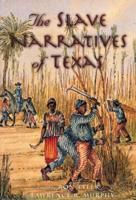 The Slave Narratives of Texas