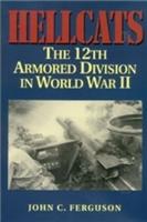 Hellcats: The 12th Armored Division in World War II