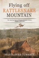 Flying Off Rattlesnake Mountain