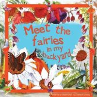 Meet the Fairies in My Backyard: Written & Illustrated by Dolores Keaveney